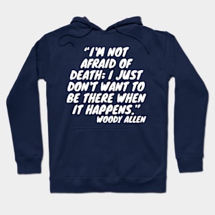 quote Woody Allen Hoodie